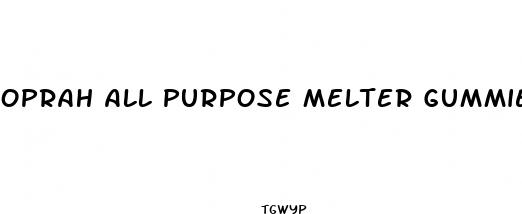oprah all purpose melter gummies