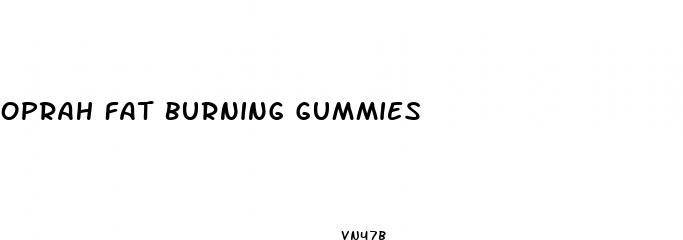 oprah fat burning gummies