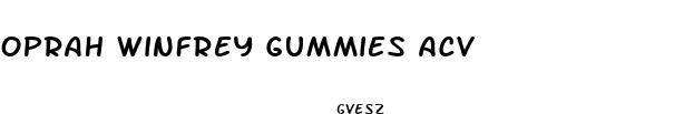 oprah winfrey gummies acv
