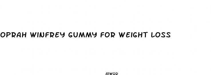 oprah winfrey gummy for weight loss