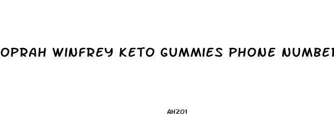 oprah winfrey keto gummies phone number