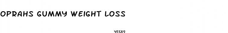 oprahs gummy weight loss