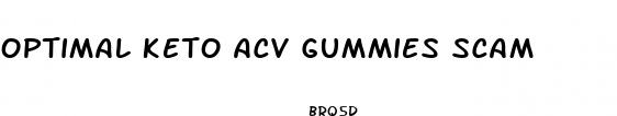 optimal keto acv gummies scam