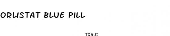orlistat blue pill