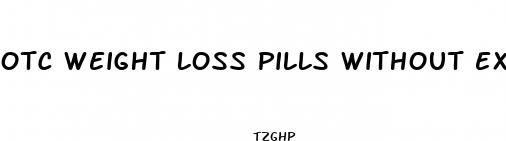 otc weight loss pills without exercise or dieting
