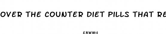 over the counter diet pills that really work