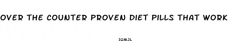 over the counter proven diet pills that work