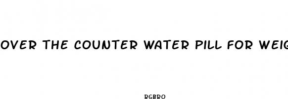 over the counter water pill for weight loss