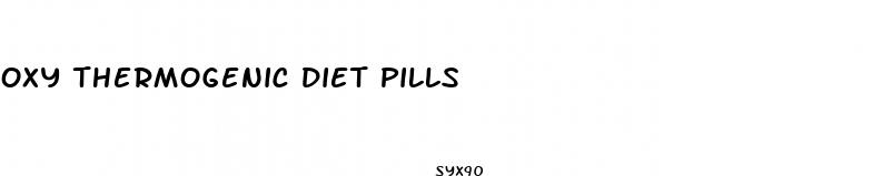 oxy thermogenic diet pills