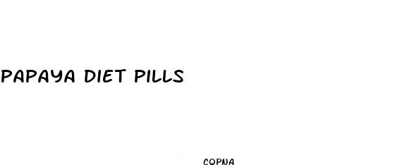 papaya diet pills
