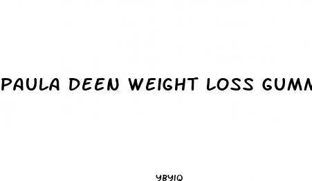 paula deen weight loss gummies