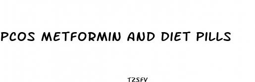 pcos metformin and diet pills