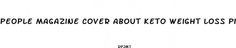 people magazine cover about keto weight loss pills