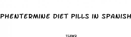 phentermine diet pills in spanish