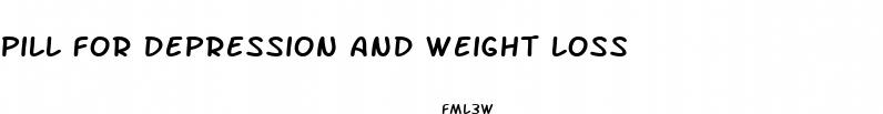 pill for depression and weight loss