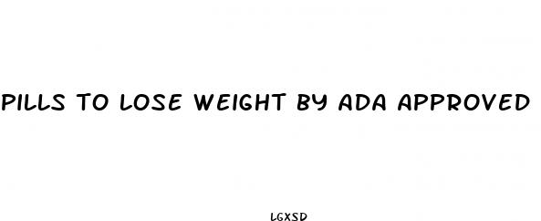 pills to lose weight by ada approved