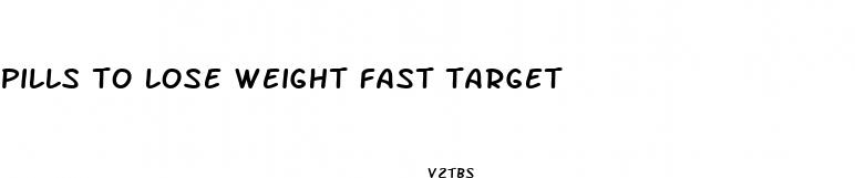 pills to lose weight fast target