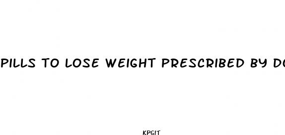 pills to lose weight prescribed by doctors