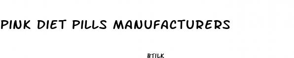 pink diet pills manufacturers