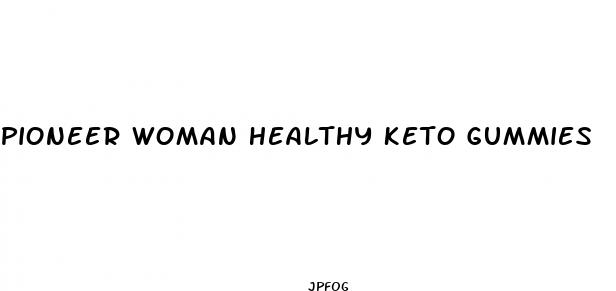 pioneer woman healthy keto gummies