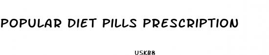 popular diet pills prescription