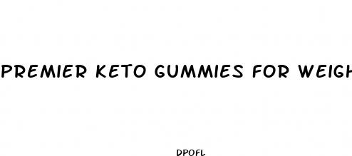 premier keto gummies for weight loss