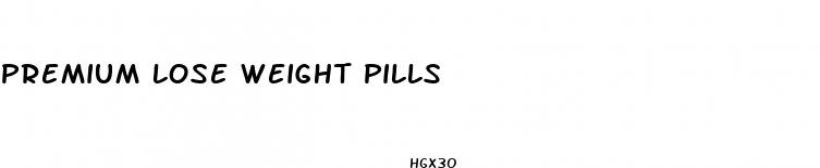premium lose weight pills