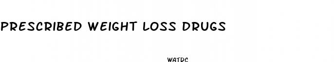 prescribed weight loss drugs