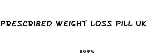 prescribed weight loss pill uk