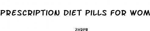 prescription diet pills for women over 40