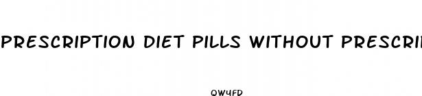 prescription diet pills without prescriptions