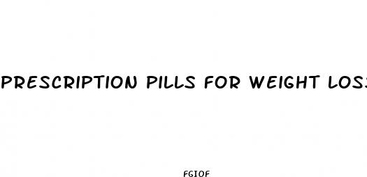 prescription pills for weight loss