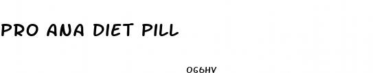 pro ana diet pill