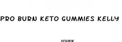 pro burn keto gummies kelly clarkson