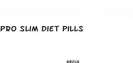 pro slim diet pills