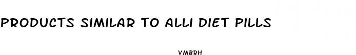 products similar to alli diet pills