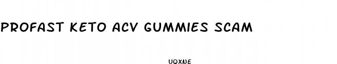 profast keto acv gummies scam