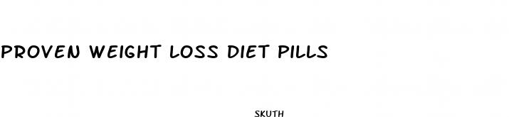 proven weight loss diet pills