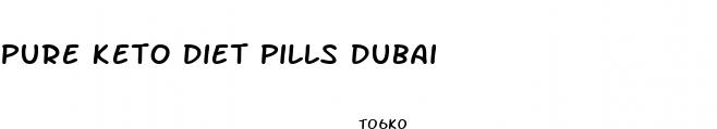 pure keto diet pills dubai