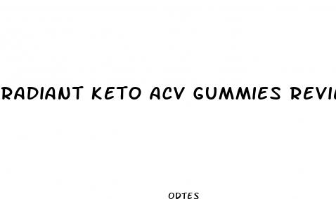 radiant keto acv gummies reviews