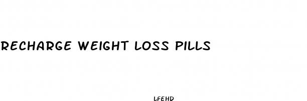 recharge weight loss pills