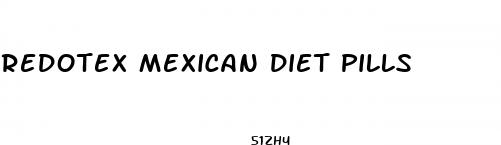 redotex mexican diet pills