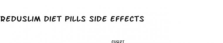 reduslim diet pills side effects