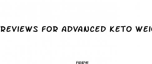 reviews for advanced keto weight loss pills
