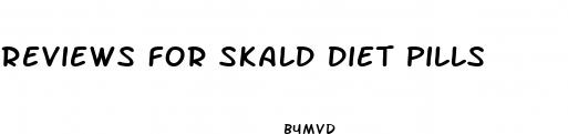 reviews for skald diet pills