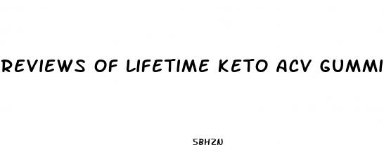 reviews of lifetime keto acv gummies