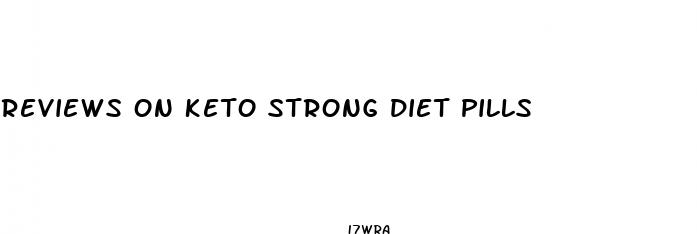 reviews on keto strong diet pills