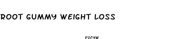 root gummy weight loss