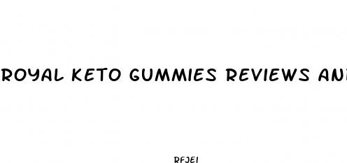 royal keto gummies reviews and complaints