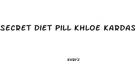 secret diet pill khloe kardashian